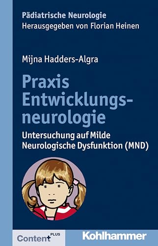 Praxis Entwicklungsneurologie: Untersuchung auf Milde Neurologische Dysfunktion (MND) (Pädiatrische Neurologie) von Kohlhammer W.